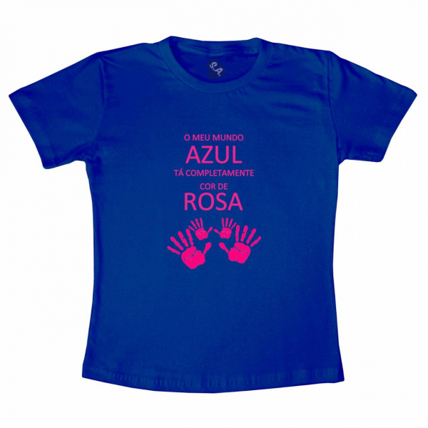 Camiseta Meu Mundo Azul Ta Completamente Cor De Rosa Na Camiseteria S A