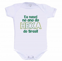 Body Eu Nasci No Ano Do Hexa Do Brasil Branco