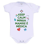 Body Keep Calm Minha Mamãe é Medica