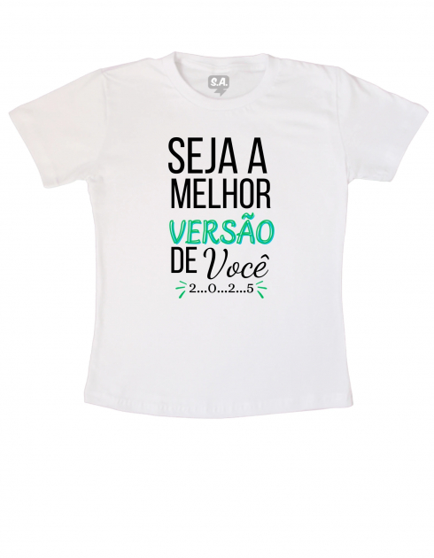 Camiseta Adulto Ano Novo Seja A Melhor Versão De Você 2025