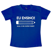 Camiseta camiseta Eu Ensino Qual o Seu Super Poder