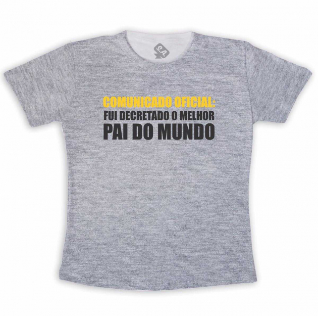 Camiseta Cinza - Decretado O Melhor Pai Do Mundo  