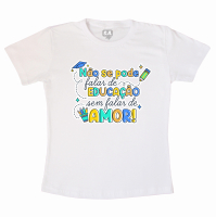 Camiseta Personalizada Professor - Educar É Amor 