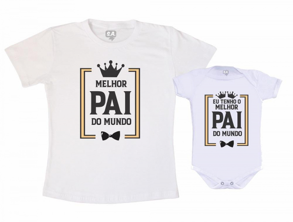 Kit Tal Pai, Tal Filha O Melhor Pai do Mundo com Coroa na Camiseteria S.A.